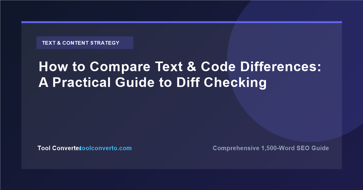 How to Compare Text & Code Differences: A Practical Guide to Diff Checking